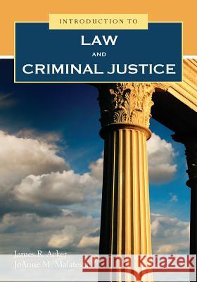 Introduction to Law & Criminal Justice James Acker Joanne Malatesta 9781284185478