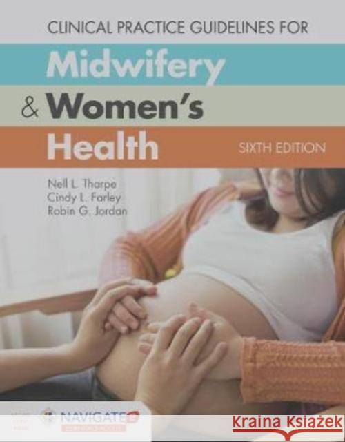 Clinical Practice Guidelines for Midwifery & Women's Health [With Access Code] Tharpe, Nell L. 9781284194036