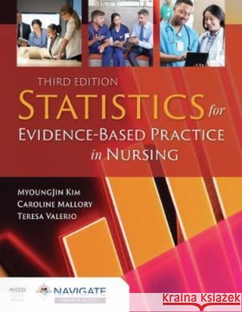 Statistics for Evidence-Based Practice in Nursing Teresa Valerio 9781284194678 Jones and Bartlett Publishers, Inc