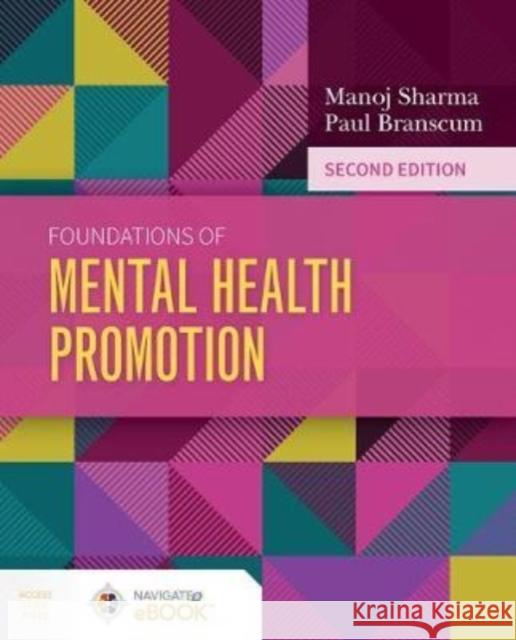 Foundations of Mental Health Promotion Manoj Sharma Paul Branscum 9781284199758 Jones & Bartlett Publishers