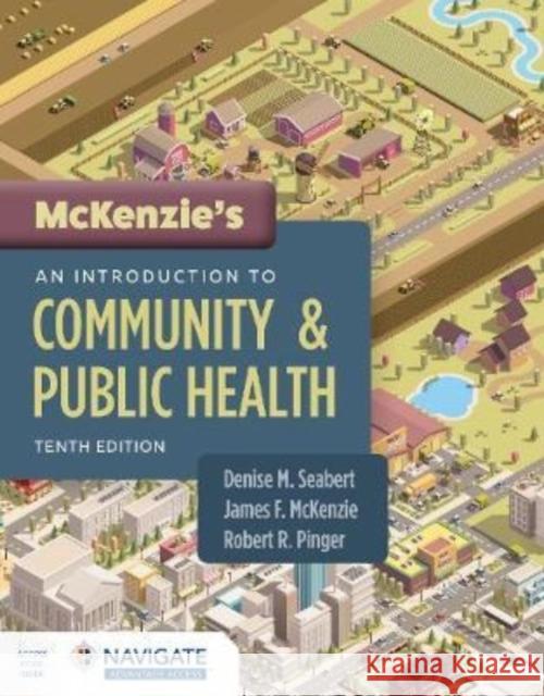 McKenzie's An Introduction to Community & Public Health Robert R. Pinger 9781284202687 Jones & Bartlett Publishers