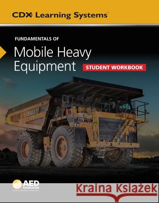 Fundamentals of Mobile Heavy Equipment Student Workbook  9781284204230 Jones & Bartlett Publishers