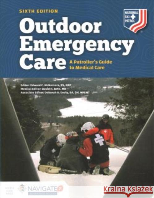 Outdoor Emergency Care: A Patroller's Guide to Medical Care  9781284205251 Jones & Bartlett Publishers