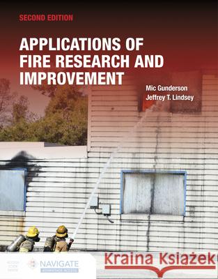 Applications of Fire Research and Improvement Includes Navigate Advantage Access Gunderson, Michael R. 9781284206456