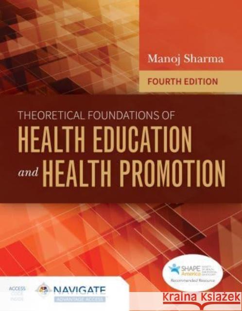 Theoretical Foundations of Health Education and Health Promotion Sharma, Manoj 9781284208627