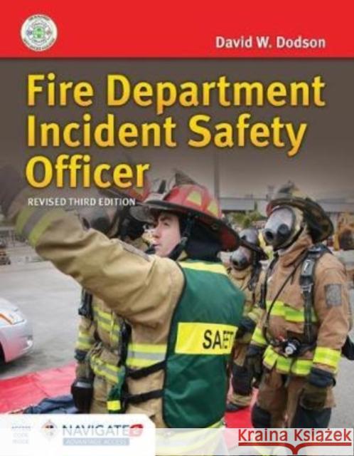 Fire Department Incident Safety Officer (Revised) Includes Navigate Advantage Access Dodson, David W. 9781284216554 Jones & Bartlett Publishers