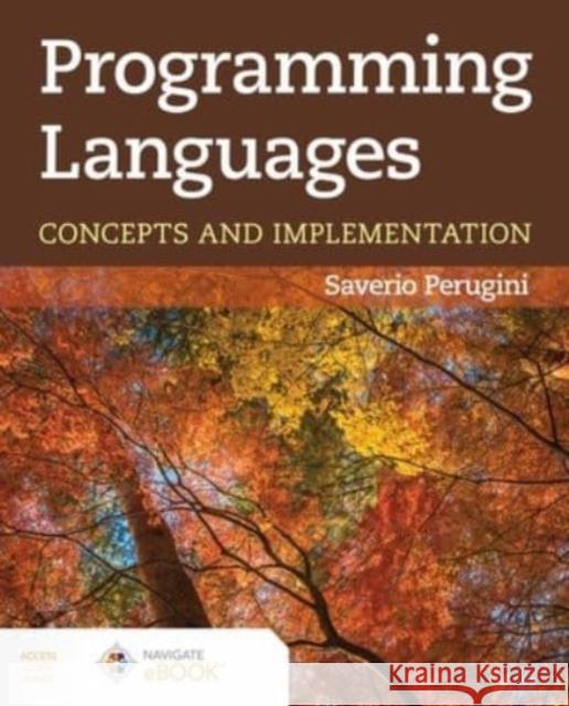 Programming Languages: Concepts and Implementation Saverio Perugini 9781284222722 Jones & Bartlett Publishers