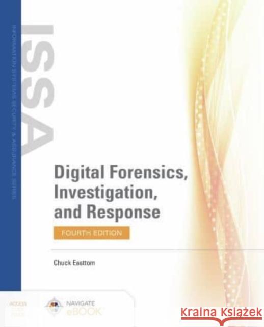 Digital Forensics, Investigation, and Response Chuck Easttom 9781284226065 Jones & Bartlett Publishers