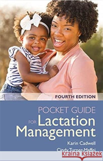 Pocket Guide for Lactation Management Karin Cadwell Cindy Turner-Maffei  9781284227604