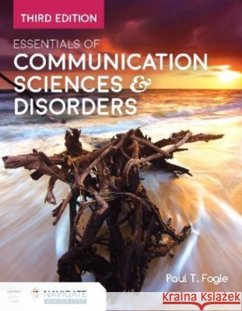 Essentials of Communication Sciences & Disorders Paul T. Fogle 9781284235821