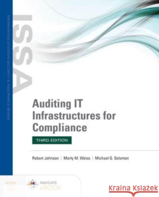 Auditing IT Infrastructures for Compliance Robert Johnson Marty Weiss Michael G. Solomon 9781284236606 Jones & Bartlett Publishers