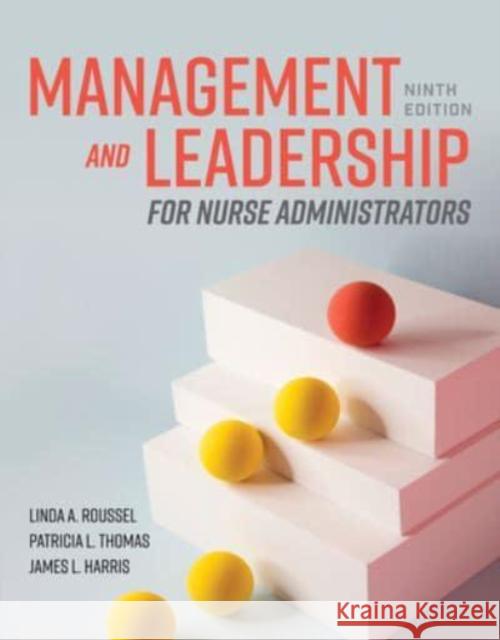 Management and Leadership for Nurse Administrators James L. Harris 9781284249286