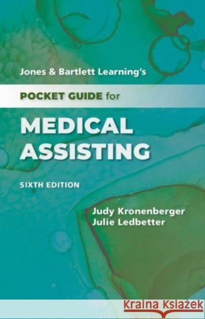 Jones & Bartlett Learning's Pocket Guide for Medical Assisting Judy Kronenberger Julie Ledbetter 9781284256697 Jones & Bartlett Publishers