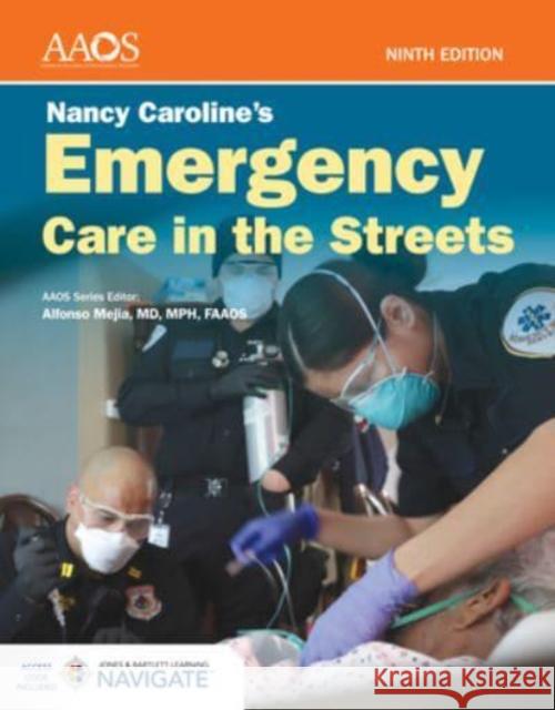 Nancy Caroline's Emergency Care in the Streets with Advantage Access American Academy of Orthopaedic Surgeons   9781284256789 Jones and Bartlett Publishers, Inc