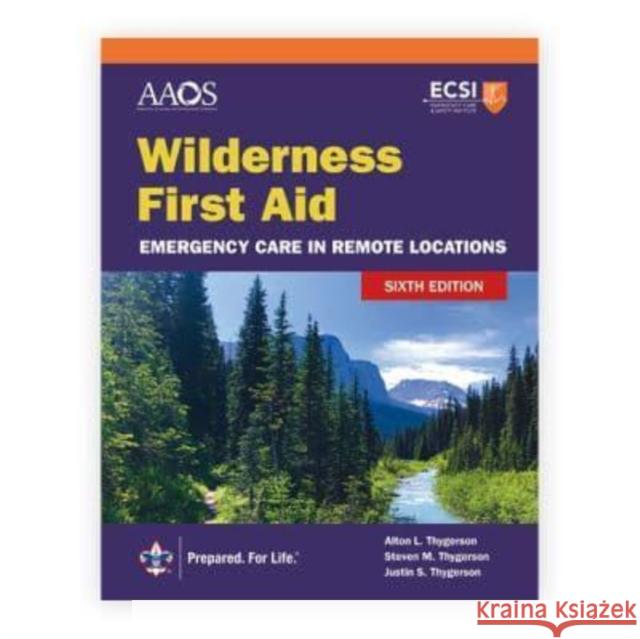 Wilderness First Aid: Emergency Care in Remote Locations American Academy of Orthopaedic Surgeons 9781284264029 Jones & Bartlett Publishers