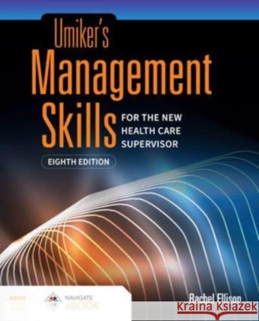 Umiker's Management Skills for the New Health Care Supervisor Rachel Ellison 9781284265231 Jones & Bartlett Publishers