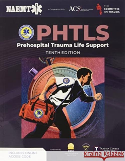 PHTLS: Prehospital Trauma Life Support National Association of Emergency Medica 9781284272277 Jones & Bartlett Publishers