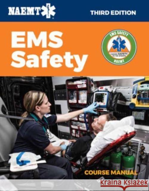 EMS Safety Course Manual National Association of Emergency Medical Technicians (NAEMT) 9781284272383