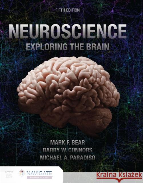 Neuroscience: Exploring the Brain Michael A. Paradiso 9781284286878