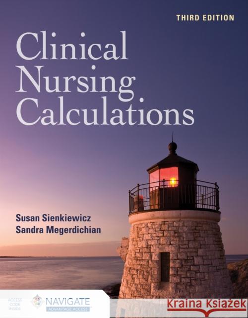 Clinical Nursing Calculations Sandra Megerdichian 9781284287998 Jones and Bartlett Publishers, Inc