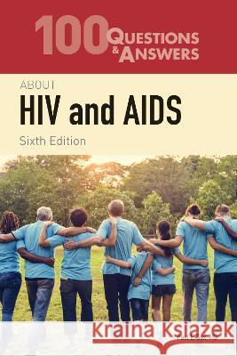 100 Questions & Answers about HIV and AIDS Paul E. Sax 9781284290783 Jones & Bartlett Publishers