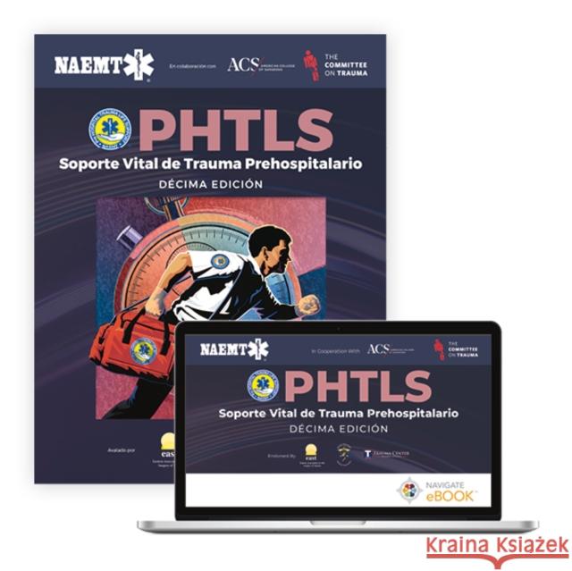Spanish Phtls: Soporte Vital En Trauma Prehospitalario National Association of Emergency Medica 9781284291216 Jones & Bartlett Publishers