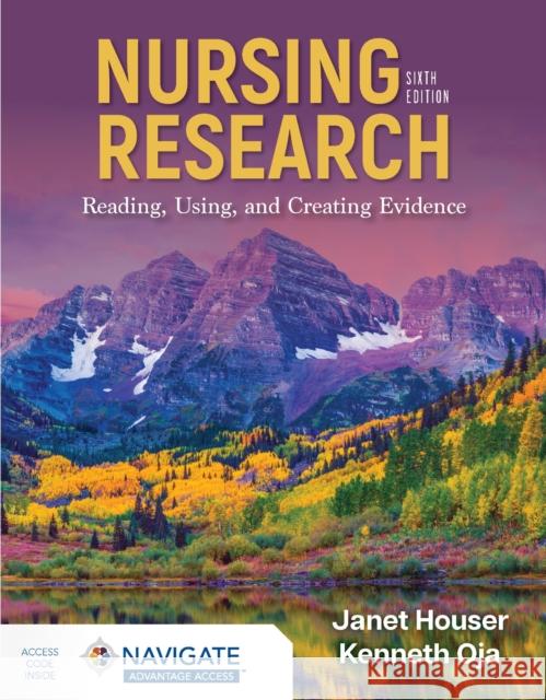 Nursing Research: Reading, Using, and Creating Evidence with Navigate Advantage Access Kenneth Oja 9781284296570 Jones and Bartlett Publishers, Inc
