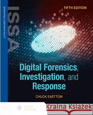 Digital Forensics, Investigation, and Response 5e Chuck Easttom 9781284305944 Jones & Bartlett Publishers