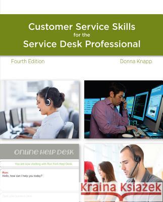 A Guide to Customer Service Skills for the Service Desk Professional Donna Knapp 9781285063584