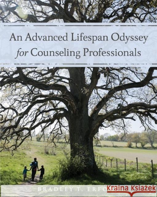 An Advanced Lifespan Odyssey for Counseling Professionals Bradley T. Erford   9781285083582