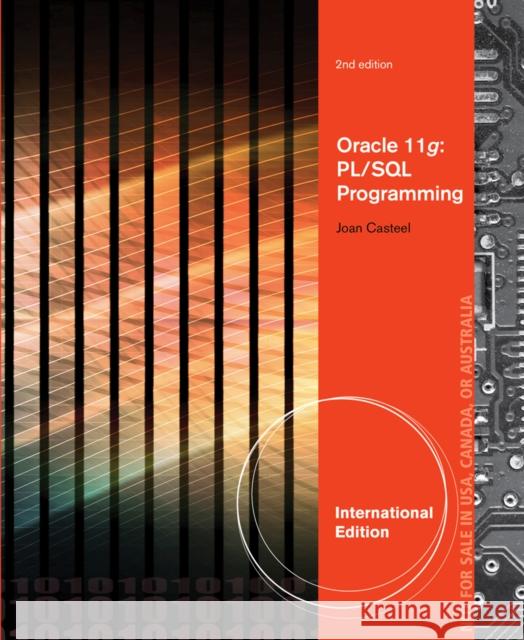 Oracle 11G: Pl/Sql Programming and Oracle 11G Joan Casteel 9781285085012