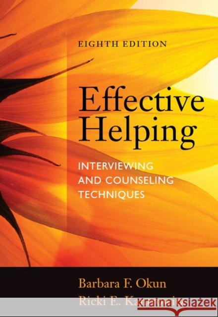 Effective Helping: Interviewing and Counseling Techniques Okun, Barbara F. 9781285161594 Cengage Learning