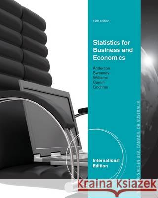 Statistics for Business and Economics David Ray Anderson, Thomas Arthur Williams, Dennis J. Sweeney 9781285172309