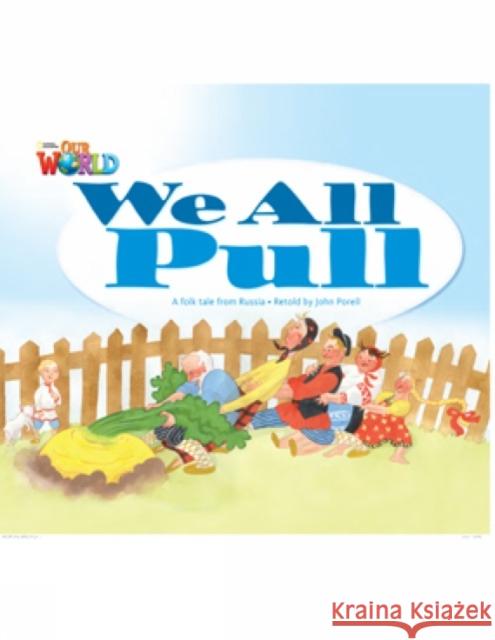 Our World Readers: We All Pull: British English John Porell 9781285190631 National Geographic Society