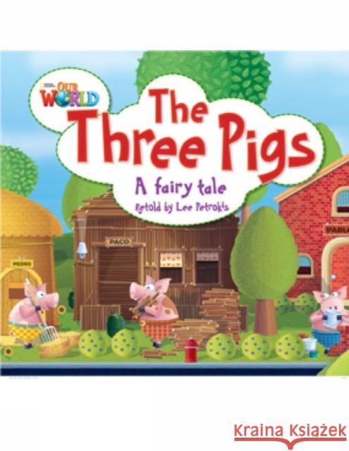 Our World Readers: The Three Pigs: British English Lee Petrokis 9781285190747 National Geographic Society