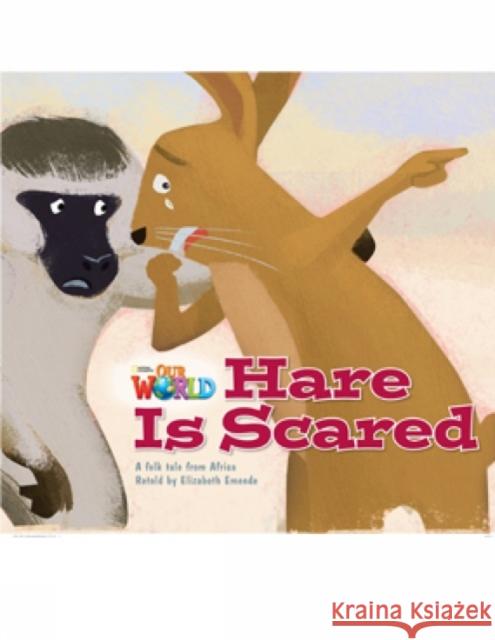 Our World Readers: Hare Is Scared: British English Elizabeth Emende 9781285190761 National Geographic Society