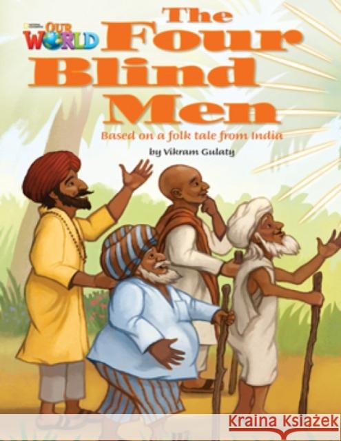 Our World Readers: The Four Blind Men: British English Vikram Gulaty 9781285191256