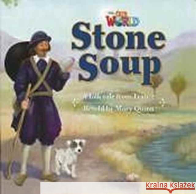 Our World Readers: Stone Soup Big Book Mary Quinn   9781285191737 National Geographic/(ELT)