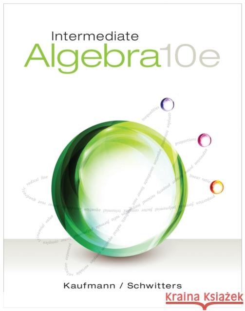 Intermediate Algebra Jerome E. Kaufmann Karen L. Schwitters 9781285195728 Cengage Learning