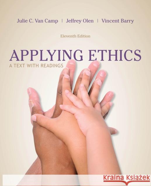 Applying Ethics: A Text with Readings Julie C. Va Vincent Barry Jeffrey Olen 9781285196770