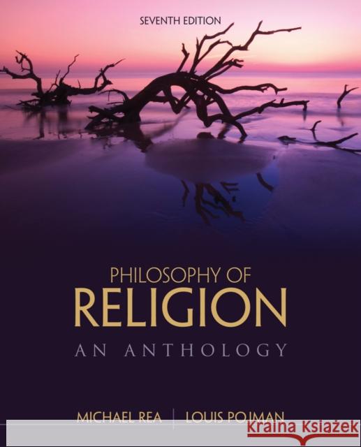 Philosophy of Religion: An Anthology Louis P. Pojman Michael Rea 9781285197326