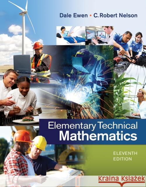 Elementary Technical Mathematics Dale Ewen C. Robert Nelson 9781285199191