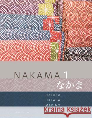 Nakama 1: Japanese Communication, Culture, Context Yukiko Abe Hatasa Kazumi Hatasa Seiichi Makino 9781285429595