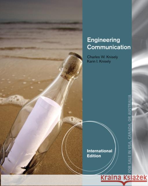 Engineering Communication, International Edition Karin (Bucknell University) Knisely 9781285436043