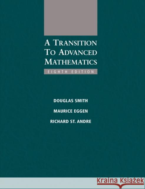 A Transition to Advanced Mathematics Douglas Smith Maurice Eggen Richard S 9781285463261 Cengage Learning, Inc