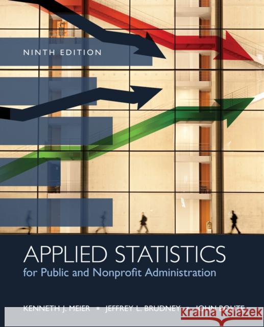 Applied Statistics for Public and Nonprofit Administration Kenneth J. Meier Jeffrey L. Brudney John Bohte 9781285737232