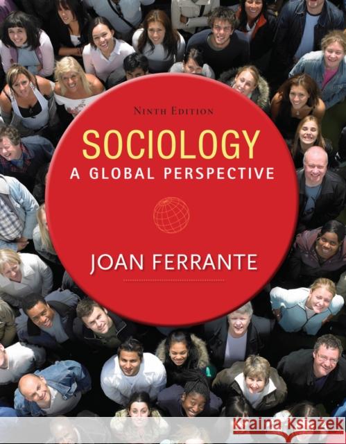 Sociology: A Global Perspective Ferrante, Joan 9781285746463