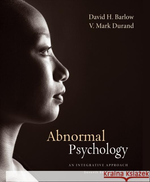 Abnormal Psychology: An Integrative Approach David H. Barlow 9781285755618