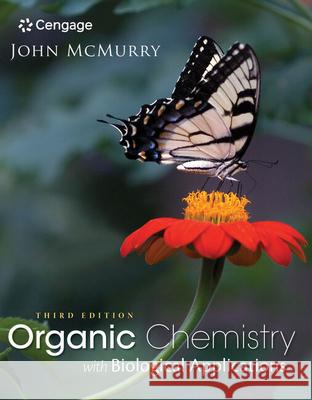 Organic Chemistry with Biological Applications John E. McMurry 9781285842912