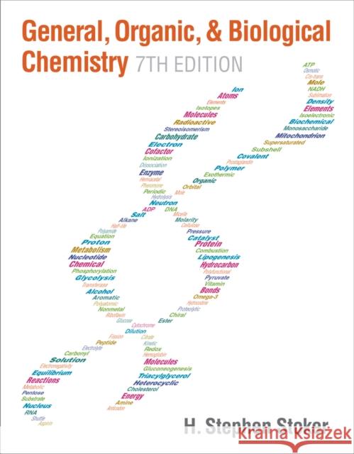 General, Organic, and Biological Chemistry H. Stephen (Weber State University) Stoker 9781285853918